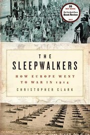 The Sleepwalkers: How Europe Went to War in 1914 cover