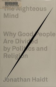The Righteous Mind: Why Good People Are Divided by Politics and Religion cover