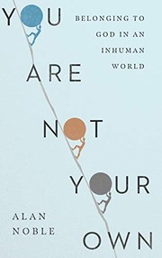 You Are Not Your Own: Belonging to God in an Inhuman World cover