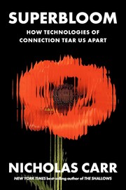 Superbloom: How Technologies of Connection Tear Us Apart cover