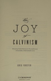 The Joy of Calvinism: Knowing God's Personal, Unconditional, Irresistible, Unbreakable Love cover