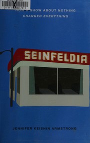 Seinfeldia: How a Show About Nothing Changed Everything cover