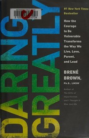 Daring Greatly: How the Courage to Be Vulnerable Transforms the Way We Live, Love, Parent, and Lead cover