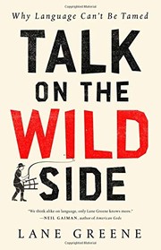 Talk on the Wild Side: Why Language Can't Be Tamed cover